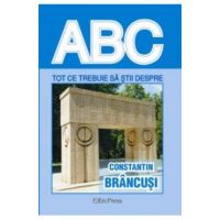 ABC tot ce trebuie sa stii despre Constantin Brancusi