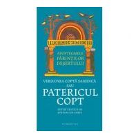 Apoftegmele Parintilor desertului. Versiunea copta sahidica sau Patericul copt - Stefan Colceriu (ed.)