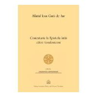 Comentariu la Epistola intai catre Tesaloniceni - Sfantul Ioan Gura de Aur