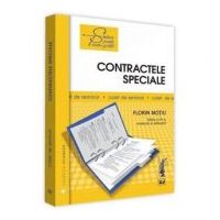 Contractele speciale. Sinteze teoretice, teste-grila si spete. Editia a VII-a - Florin Motiu