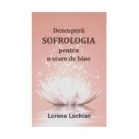 Descopera sofrologia pentru o stare de bine - Lorena Luchian