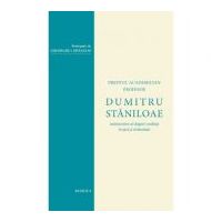 Dumitru Staniloae, marturisitor al dreptei-credinte in tara si strainatate - Pr. Prof. Dr. Gheorghe I. Dragulin