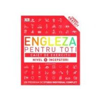 Engleza pentru toti. Caiet de exercitii. Nivel 1 incepatori - DK