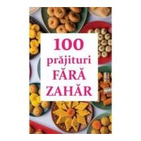 100 prajituri fara zahar - Natalia Lozan