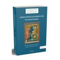 Arhetipuri si simboluri in masonerie - Ioan Gabriel Dalea, Ioan Prejmereanu