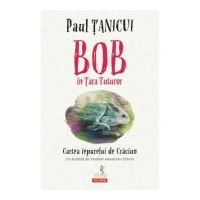 Bob in Tara Tuturor. Cartea iepurelui de Craciun - Paul Tanicui