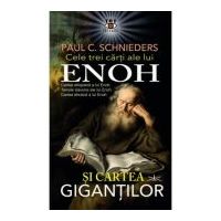 Cele trei carti ale lui Enoh si Cartea Gigantilor - Paul C. Schnieders