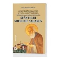 Constiinta dogmatica si viata duhovniceasca - experienta si mostenirea teologica a Sfantului Sofronie Saharov (editia a 3-a) - Nathanael Neacsu