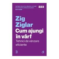 Cum ajungi in varf. Tehnici de vanzare eficiente - Zig Ziglar