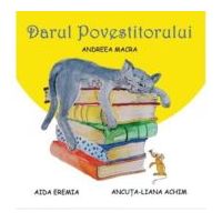 Darul povestitorului - Andreea Macra, Ancuta Liana Achim