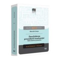 Deschiderea procedurii insolventei. Intre teorie si practica - Marcela Comsa