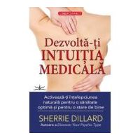 Dezvolta-ti intuitia medicala - Sherrie Dillard
