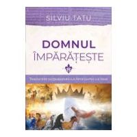Domnul imparateste - Silviu Tatu