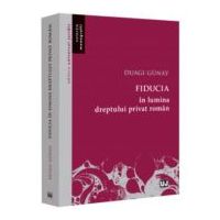 Fiducia in lumina dreptului privat roman - Duagi Gunay