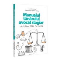 Manualul tanarului avocat stagiar sau un altfel de OEPA - Alexandru Silviu Goga
