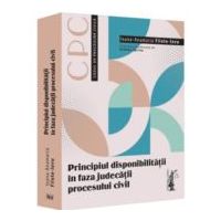 Principiul disponibilitatii in faza judecatii procesului civil - Ioana-Anamaria Filote-Iovu