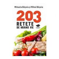 203 retete de hrana vie - Mihaela Basoiu