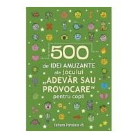 500 de idei amuzante ale jocului „Adevar sau provocare” pentru copii