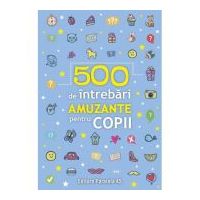 500 de intrebari amuzante pentru copii