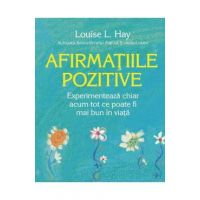 Afirmatiile pozitive - Louise L. Hay