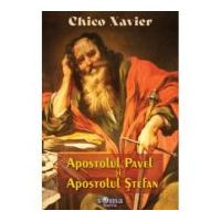 Apostolul Pavel si Apostolul Stefan - Chico Xavier