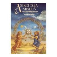 Astrologia Mistica. O cale de redescoperire a esentei tale - Astronin Astrofilus