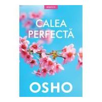 Calea perfecta - Osho