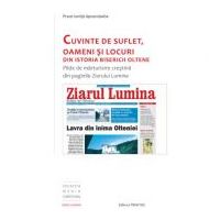 Cuvinte de suflet, oameni si locuri din istoria bisericii oltene - Preot Ionita Apostolache
