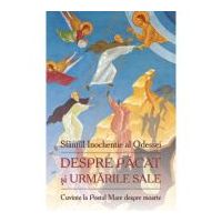 Despre pacat si urmarile sale Cuvinte la Postul Mare despre moarte - Sfantul Inochentie al Odessei