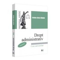Drept administrativ. Curs universitar. Volumul 2 - Catalin-Silviu Sararu