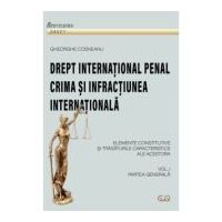 Drept international penal, volumul 1 - Gheorghe Cosneanu