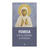 Femeia, chip al credintei si sfinteniei