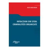 Infractiuni din sfera criminalitatii organizate - Raluca Mocanu