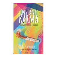 Instant Karma. Ziua in care totul s-a schimbat - David Michie