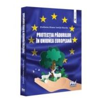 Protectia padurilor in Uniunea Europeana - Stefania Diana Ionita-Burda
