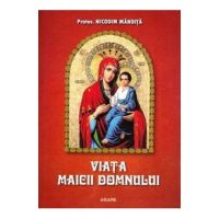 Viata Maicii Domnului - Nicodim Mandita