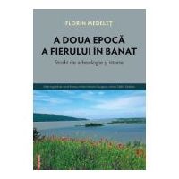 A doua epoca a fierului in Banat - Florin Medelet
