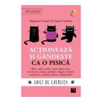 Actioneaza si gandeste ca o pisica. Caiet de exercitii - Stephane Garnier