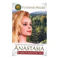 Anastasia. Energia Semintiei Tale, cartea 11 - Vladimir Megre