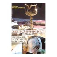 Cerceteaza-te pe tine insuti inaintea spovedaniei si a Sfintei Impartasanii - Grigorie Diacenko