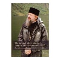 De ce ma simt singur intr-o era a comunicarii? Bucurie cereasca, singuratate omeneasca - Macarie Dragoi