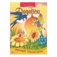 Degetica - Povesti Ilustrate
