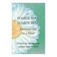 Foarte bine, foarte bine, Domnul stie ce e bine!