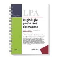 Legislatia profesiei de avocat. Editia 2024 - spiralat - Madalina Dinu