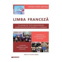 Limba franceza. Culegere de teste grila pentru admiterea in invatamantul superior Academia de politie si scolile de politie - Andreea Maria Sarmasiu
