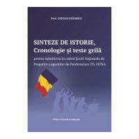 Sinteze de istorie, Cronologie si teste grila pentru Admiterea in cadrul Scolii Nationale de Pregatire a agentilor de Penitenciare Targu Ocna - Catali