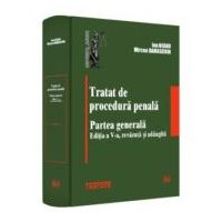Tratat de procedura penala. Partea generala. Editia a 5-a, revazuta si adaugita - Ion Neagu, Mircea Damaschin