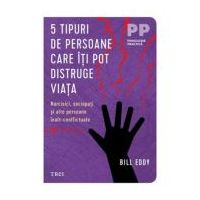 5 tipuri de persoane care iti pot distruge viata - Bill Eddy