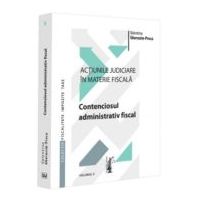 Actiunile judiciare in materie fiscala. Vol. 2. Contenciosul administrativ fiscal - Valentina Gherasim-Proca