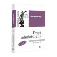 Drept administrativ. Volumul 2. Editia a 4-a, revazuta si adaugita - Dan Constantin Mata